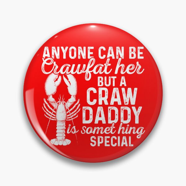 Item preview, Anyone Can Be Craw father But A Craw Daddy, Funny Crawfish designed and sold by GPODdesign.