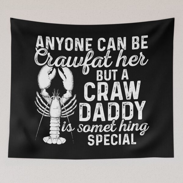 Item preview, Anyone Can Be Craw father But A Craw Daddy, Funny Crawfish designed and sold by GPODdesign.