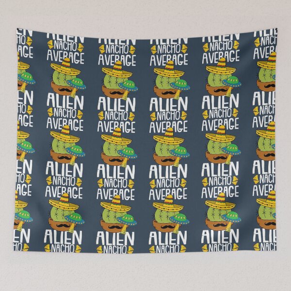 Artikelvorschau, Nacho Average Alien entworfen und verkauft von wesdesignshop.