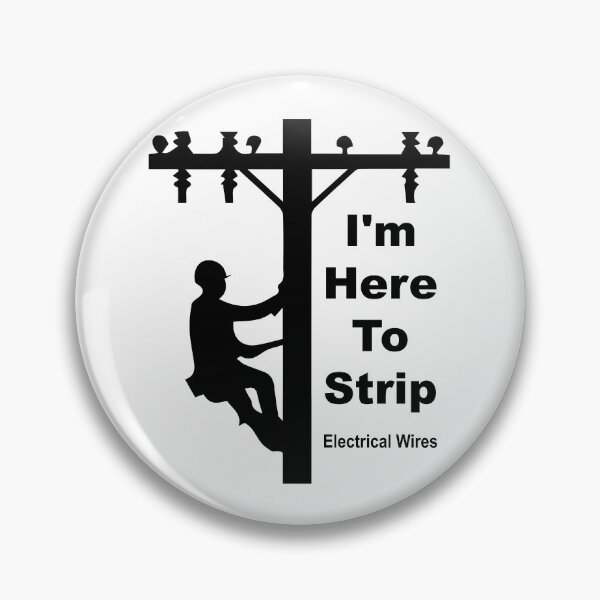 Item preview, I am Here To Strip Electrical Wires designed and sold by OCNau.