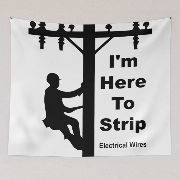 Item preview, I am Here To Strip Electrical Wires designed and sold by OCNau.