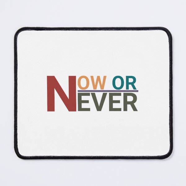 Item preview, now or never designed and sold by Mesusi.