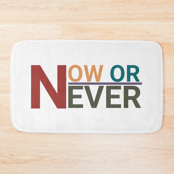 Item preview, now or never designed and sold by Mesusi.