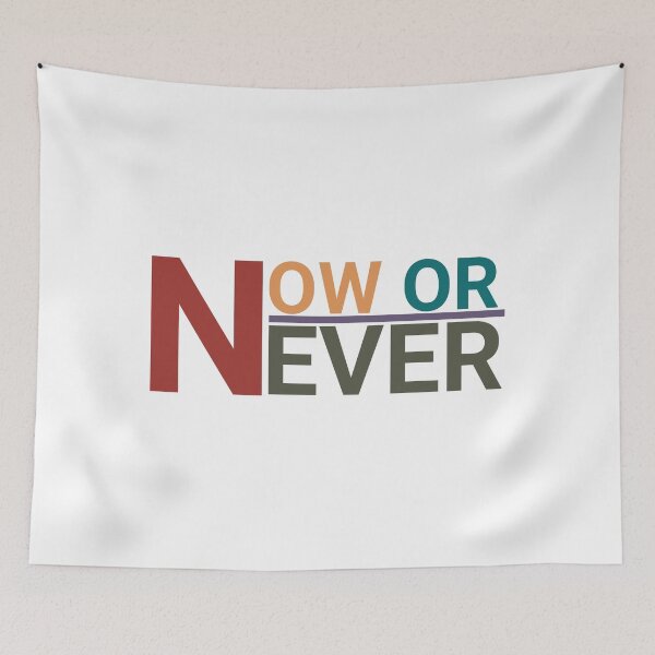 Item preview, now or never designed and sold by Mesusi.