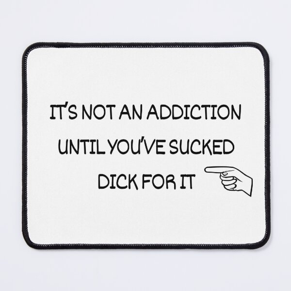 Item preview, Addiction starts when you've longed for it designed and sold by DunuStore.