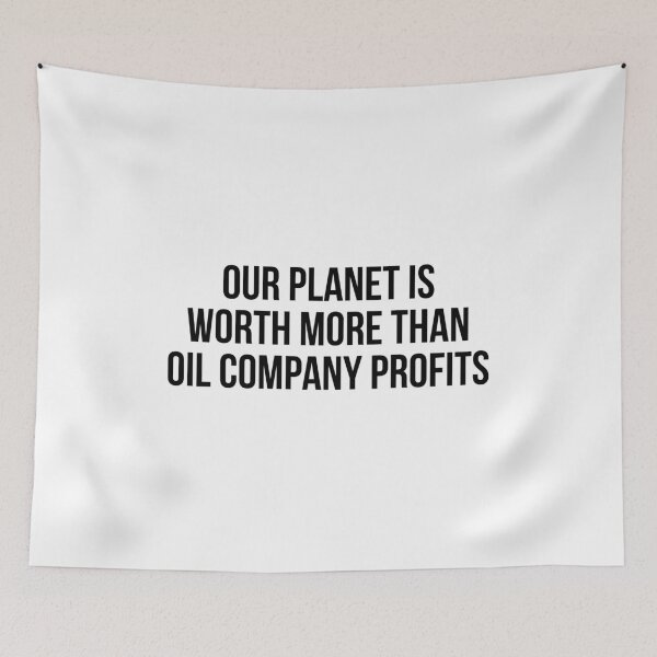 Item preview, Our planet is worth more than oil company profits designed and sold by allthetees.