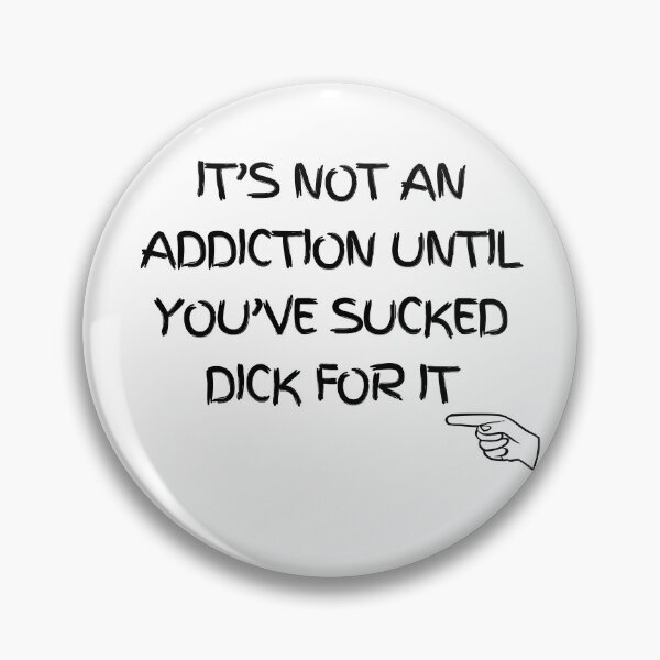 Item preview, The addiction kicks in when the craving grows designed and sold by DunuStore.