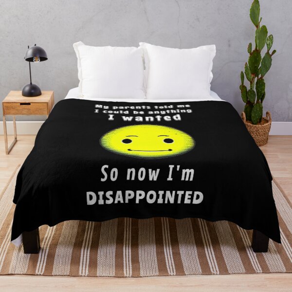 Item preview, My parents told me I could be anything I wanted, so now I am disappointed designed and sold by Pflugart.