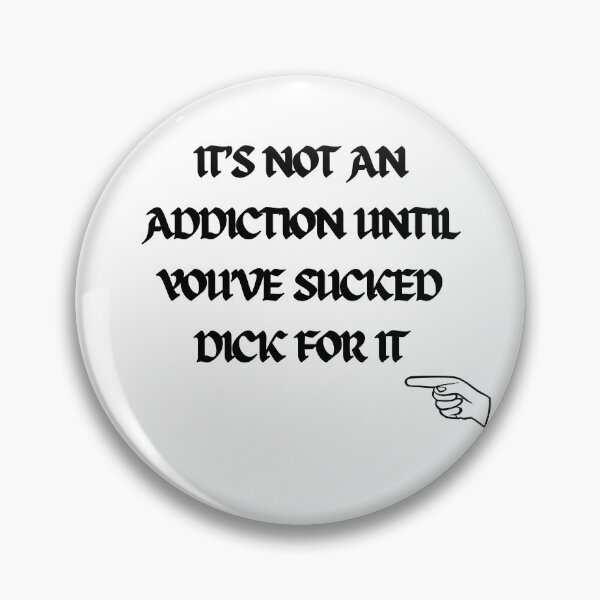 Item preview, It becomes an addiction once the craving consumes you designed and sold by DunuStore.