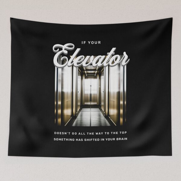 Item preview, If your elevator doesn't go all the way to the top something has shifted in your head designed and sold by Pflugart.