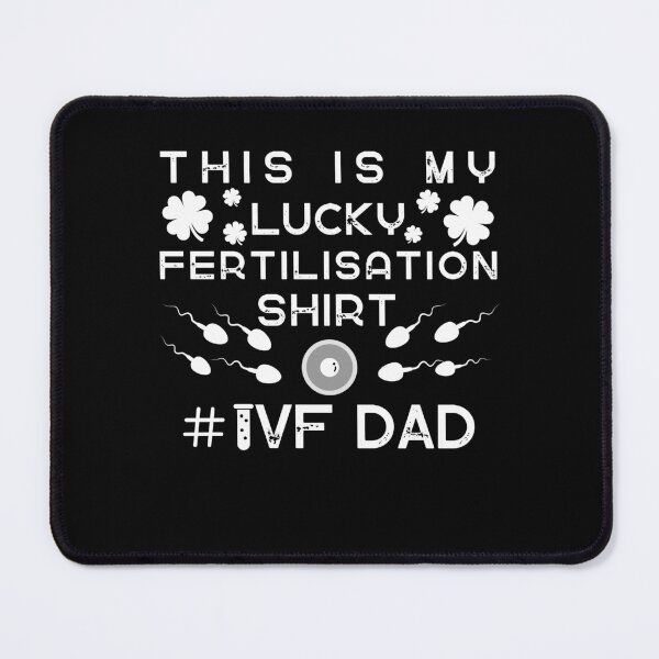 Item preview, IVF dad lucky fertilisation day infertility warrior designed and sold by Lady-Frost.