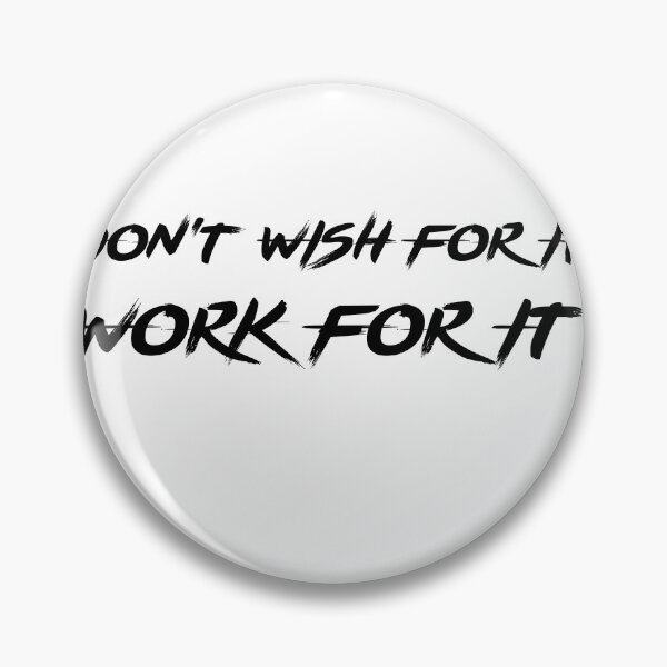 Item preview, Don't Wish For It, Work For It designed and sold by 101univers.