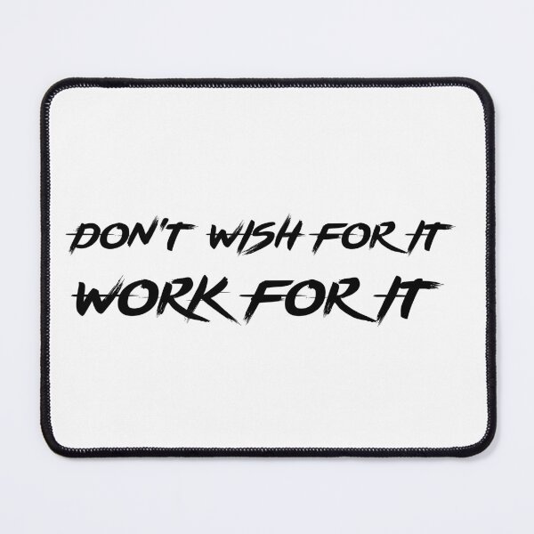Item preview, Don't Wish For It, Work For It designed and sold by 101univers.