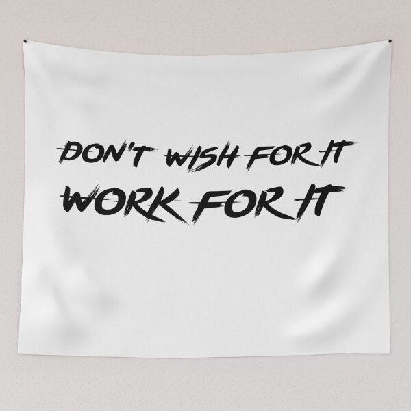 Item preview, Don't Wish For It, Work For It designed and sold by 101univers.
