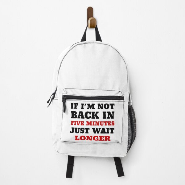 Item preview, If I’m not back in five minutes, just wait longer designed and sold by 101univers.