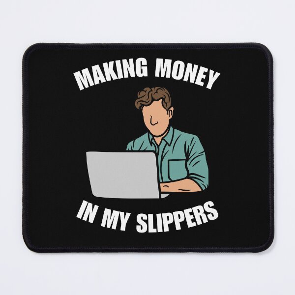 Item preview, Making money in my slippers, funny freelancer, work from home or wfh saying or quote designed and sold by NBSStore.