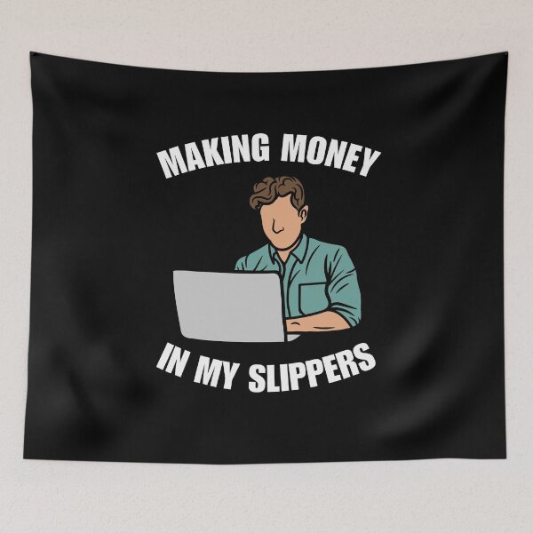 Item preview, Making money in my slippers, funny freelancer, work from home or wfh saying or quote designed and sold by NBSStore.