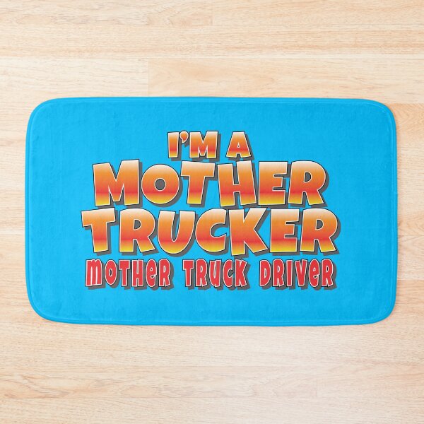 Item preview, I am a Mother Trucker Funny Slogan designed and sold by Harlake.