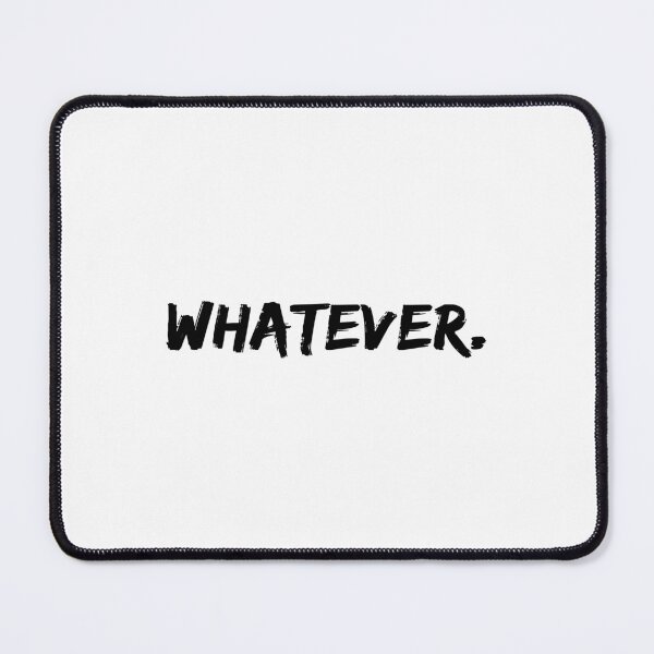 Item preview, Whatever. designed and sold by Hi-kari.