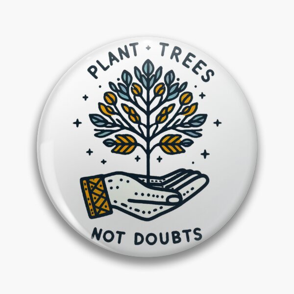 Item preview, Plant Trees, Not Doubts. designed and sold by Echonn.