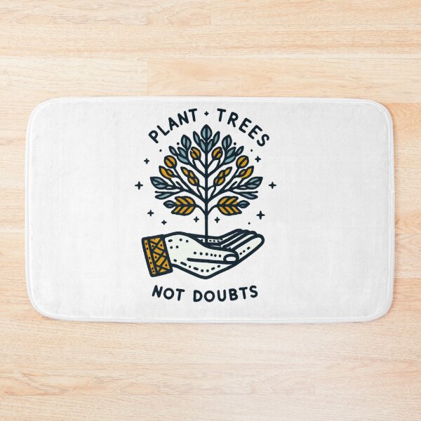 Item preview, Plant Trees, Not Doubts. designed and sold by Echonn.