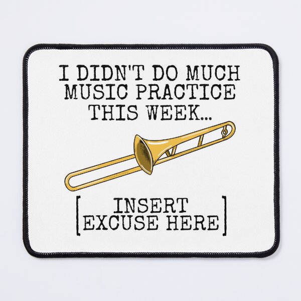 Item preview, I Didn't Do Much Music Practice, Trombone Student Funny designed and sold by doodlerob.