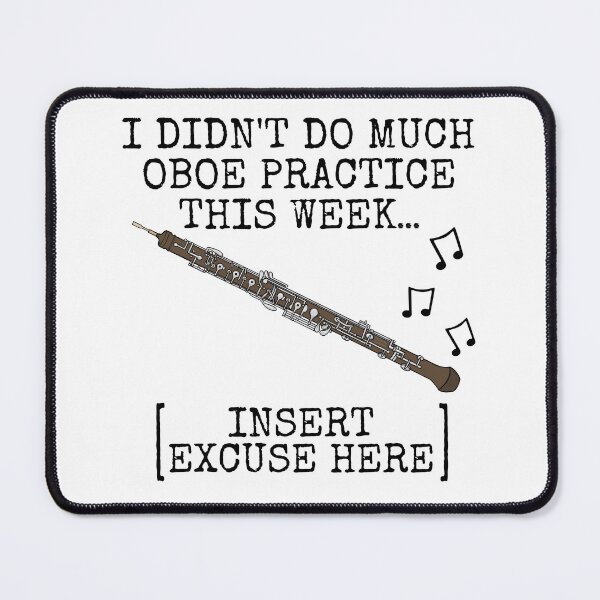 Item preview, I Didn't Do Much Oboe Practice, Oboist Woodwind Musician designed and sold by doodlerob.