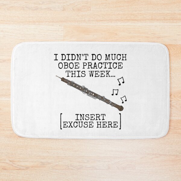 Item preview, I Didn't Do Much Oboe Practice, Oboist Woodwind Musician designed and sold by doodlerob.
