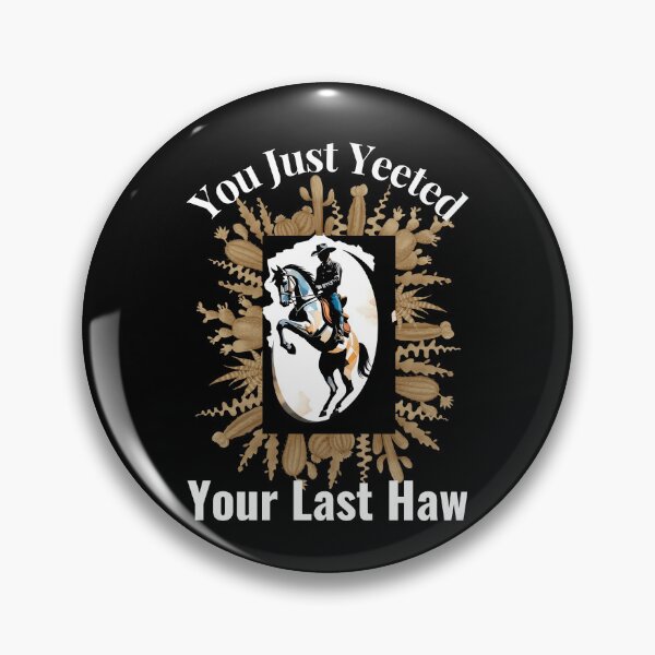 Item preview, Yee-Haw Showdown: You Just Yeeted Your Last Haw designed and sold by ArchVibe.