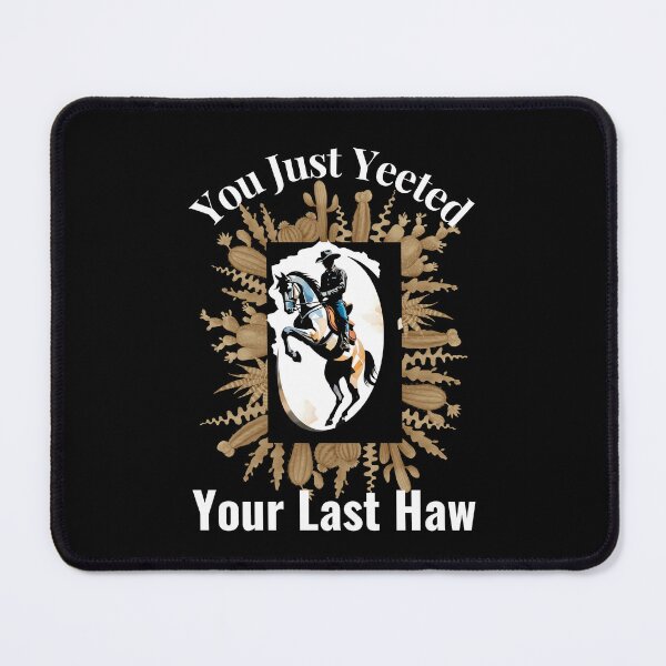 Item preview, Yee-Haw Showdown: You Just Yeeted Your Last Haw designed and sold by ArchVibe.