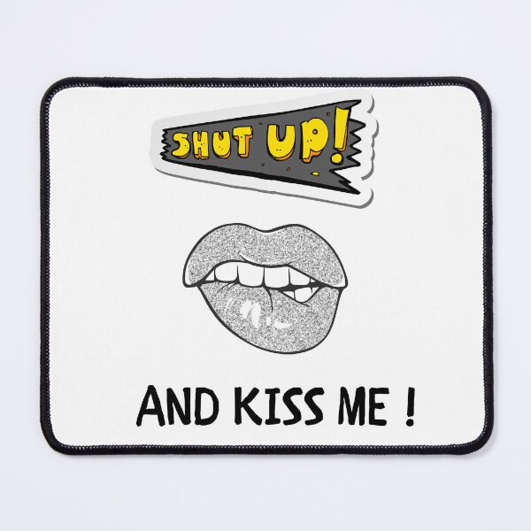Item preview, Shut Up Kiss Me designed and sold by GbzDigital.
