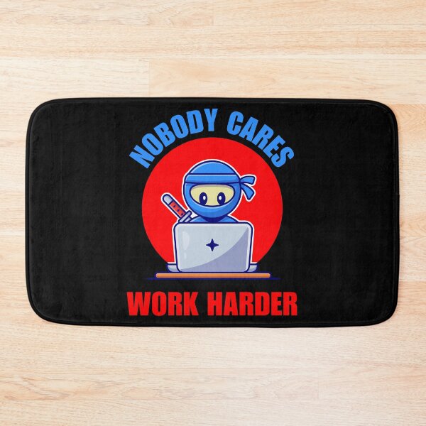 Item preview, Nobody cares work harder, online business or money motivation for young entrepreneur designed and sold by NBSStore.