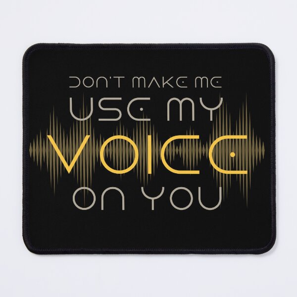 Item preview, Don't make me use my voice on you, funny Dune quote, Frank Herbert, Bene Gesserit, movies 2024 designed and sold by lagunaklein.