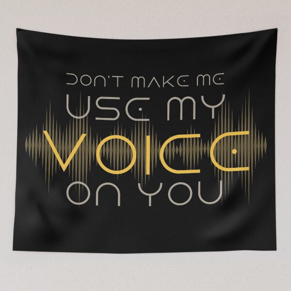 Item preview, Don't make me use my voice on you, funny Dune quote, Frank Herbert, Bene Gesserit, movies 2024 designed and sold by lagunaklein.