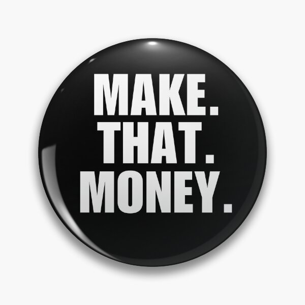 Item preview, Make that money, get rich, make money fast, achieve financial freedom, for young entrepreneur designed and sold by NBSStore.