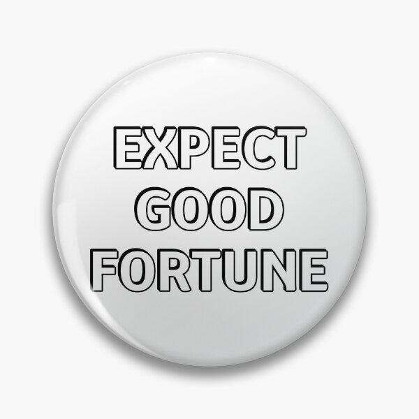 Item preview, Expect good fortune designed and sold by Inspirationmotivation.