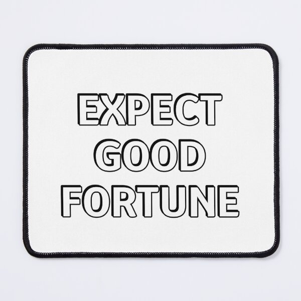 Item preview, Expect good fortune designed and sold by Inspirationmotivation.