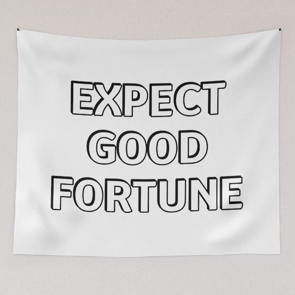 Item preview, Expect good fortune designed and sold by Inspirationmotivation.