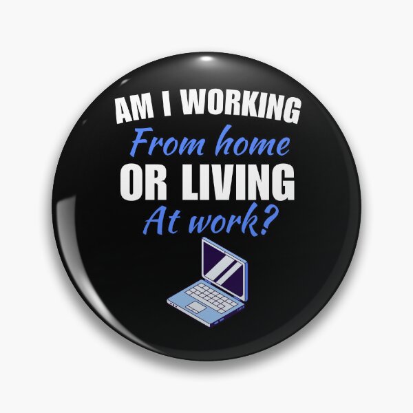 Item preview, Am I working from home, or living at work, funny work from home or wfh lifestyle freelancer saying or quote designed and sold by NBSStore.