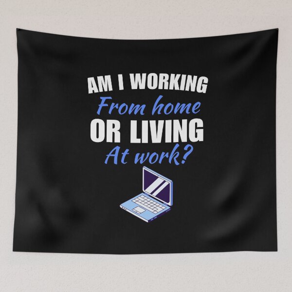Item preview, Am I working from home, or living at work, funny work from home or wfh lifestyle freelancer saying or quote designed and sold by NBSStore.