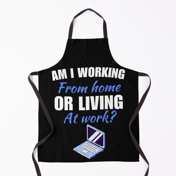 Item preview, Am I working from home, or living at work, funny work from home or wfh lifestyle freelancer saying or quote designed and sold by NBSStore.