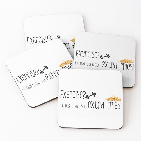 Item preview, Exercise? I thought you said extra fries! designed and sold by heartfeltarts93.