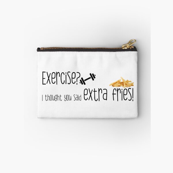 Item preview, Exercise? I thought you said extra fries! designed and sold by heartfeltarts93.