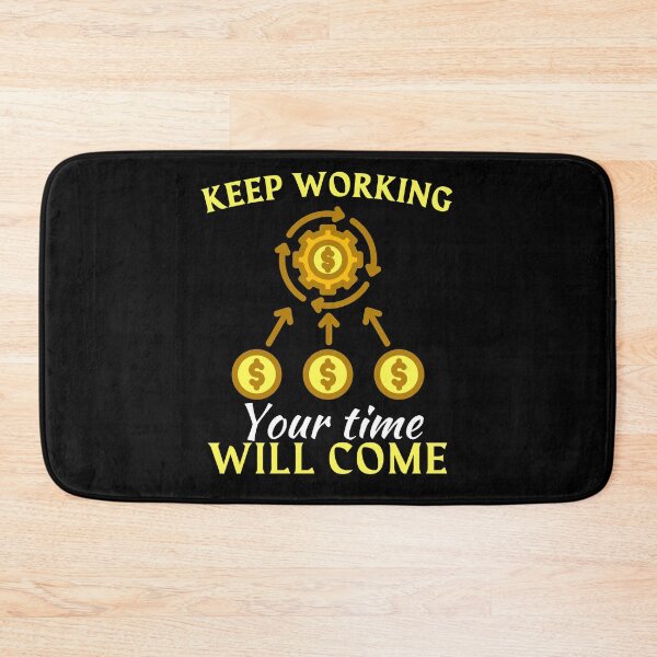 Item preview, Keep working, your time will come, motivation or inspiration quote for young entrepreneur designed and sold by NBSStore.