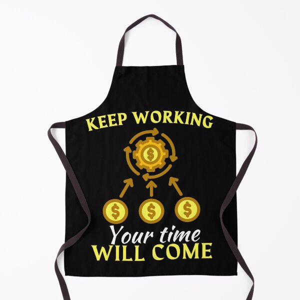 Item preview, Keep working, your time will come, motivation or inspiration quote for young entrepreneur designed and sold by NBSStore.