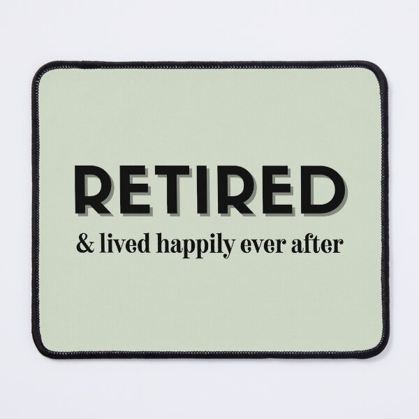 Item preview, Retired And Lived Happily Ever After designed and sold by soapblossom.