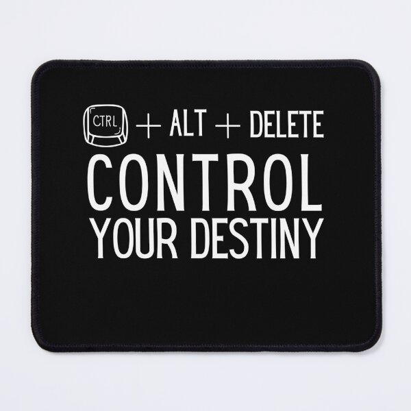 Item preview, "CTRL + ALT + Delete: Control Your Destiny" Jokes Typography Design designed and sold by rahmastaa.