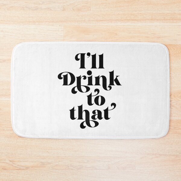 Item preview, I'll Drink To That  designed and sold by ZoollGraphics.