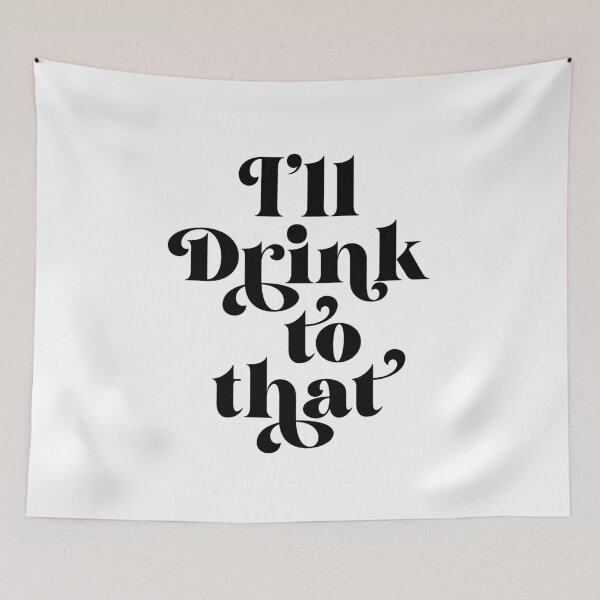 Item preview, I'll Drink To That  designed and sold by ZoollGraphics.