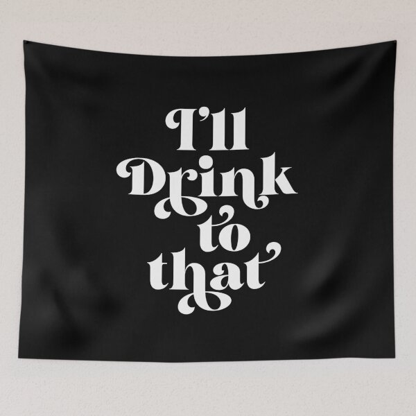 Item preview, I'll Drink To That  designed and sold by ZoollGraphics.
